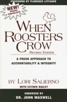 When Roosters Crow: A Fresh Approach to Accountability and Integrity 1593171811 Book Cover