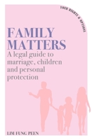 Family Matters: A Legal Guide to Marriage, Children and Personal Protection 9815066986 Book Cover