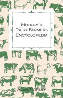 Morley's Dairy Farmers Encyclopedia (Illustrated) 144651949X Book Cover