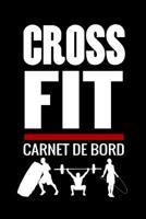 Crossfit Carnet de Bord: Cahier de suivi d'entrainements - Planifiez + de 150 WODs - 97 pages, 15,24 x 22,86 cm 1081577282 Book Cover