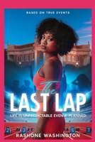 The Last Lap: Life is Unpredictable Even When Planned B0FQ5DCR76 Book Cover