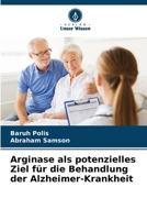 Arginase als potenzielles Ziel für die Behandlung der Alzheimer-Krankheit 6205790904 Book Cover