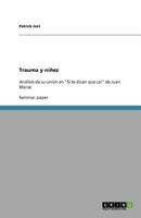 Trauma y ni?ez: An?lisis de su uni?n en "Si te dicen que ca?" de Juan Mars? 3640610067 Book Cover