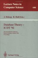 Database Theory - ICDT '92: 4th International Conference, Berlin, Germany, October 14-16, 1992. Proceedings (Lecture Notes in Computer Science) 3540560394 Book Cover