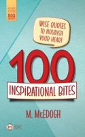 100 Inspirational Bites: Wise Quotes to Nourish Your Heart! (Small Books • Big Impact) B0C6C1KLT8 Book Cover