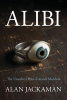 Alibi: The Unsolved Price-Tetrault Murders 1914603583 Book Cover