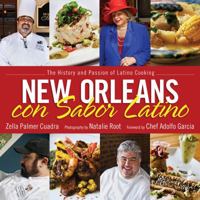 New Orleans con Sabor Latino: The History and Passion of Latino Cooking 1617038954 Book Cover