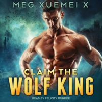 Claim the Wolf King B08ZDFPF3Y Book Cover