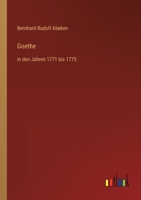 Goethe in Den Jahren 1771 Bis 1775 1160099308 Book Cover