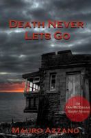 Death Never Lets Go: An Ian McBriar Murder Mystery (Ian McBriar Murder Mysteries Book 4) 1626946558 Book Cover