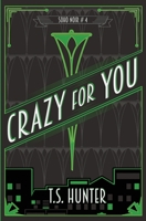 Crazy for You: Soho Noir Series #4 1913331008 Book Cover