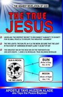 The True Jesus: The Highest Revelation Of God 197358798X Book Cover