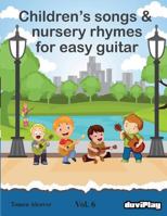 Children's songs & nursery rhymes for easy guitar. Vol 6. 153748527X Book Cover