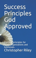 Success Principles God Approved 0994819021 Book Cover