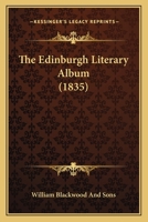 The Edinburgh Literary Album 1437317057 Book Cover