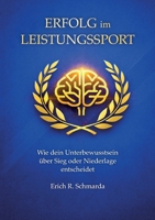 Erfolg im Leistungssport: Wie dein Unterbewusstsein über Sieg oder Niederlage entscheidet (German Edition) 3696378291 Book Cover