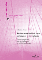 Recherche et écriture entre les langues et les cultures: Un processus itératif pour les étudiant.e.s en mobilité académique (Transversales: Langues, ... et apprentissages, 54) (French Edition) 3034360444 Book Cover