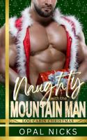 Naughty With The Mountain Man: Log Cabin Christmas 196856909X Book Cover