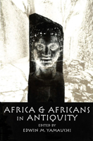 Africa and Africans in Antiquity 0870135074 Book Cover