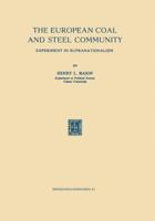 The European Coal and Steel Community: Experiment in Supranationalism 9401700222 Book Cover