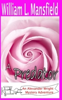 A Predator: An Alexander Wright Mystery Adventure B07Y1WQNGF Book Cover