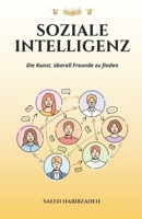 Soziale Intelligenz: Die Kunst, überall Freunde zu finden (German Edition) 3946082300 Book Cover