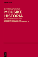 Mousike Historia: Die Frühgriechische Lyrik Im Kontext Der Fest- Und Musikkultur Der Archaischen Polis 3111436918 Book Cover