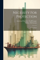 Necessity For Protection: A Prize Essay 1022638475 Book Cover