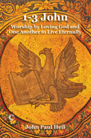 1-3 John: Worship by Loving God and One Another to Live Eternally 0227175409 Book Cover