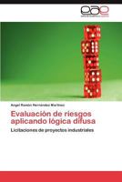 Evaluación de riesgos aplicando lógica difusa 3846571733 Book Cover