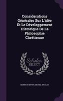 Considerations Generales Sur L'Idee Et Le Developpement Historique de La Philosophie Chretienne 1358796785 Book Cover