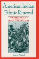 American Indian Ethnic Renewal: Red Power and the Resurgence of Identity and Culture 0195120639 Book Cover