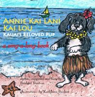 Annie Kai Lani Kai Lou: Kauai's Beloved Pup 0996216057 Book Cover