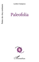 Paleofolia (Poètes Des Cinq Continents) (French Edition) 2336473844 Book Cover
