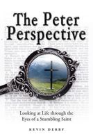 The Peter Perspective: Looking at Life Through the Eyes of a Stumbling Saint 146273314X Book Cover