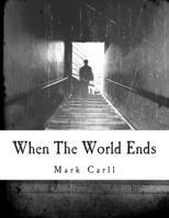 When The World Ends 1514268809 Book Cover