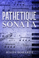 Pathetique Sonata: Movements I-III (Manic Sonata) B0F3DQYW53 Book Cover