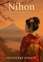Nihon – O Japão entre tradição e encanto: Curiosidades, costumes e cultura do País do Sol Nascente. (Portuguese Edition) B0GKG2GFMZ Book Cover