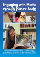 Engaging with Mathematics through Picture Books: Rich mathematical and literary experiences for children 1925145174 Book Cover