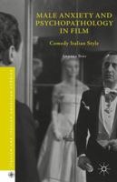 Male Anxiety and Psychopathology in Film: Comedy Italian Style 1137516887 Book Cover