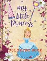 My little princess coloring book: My little princess coloring book for kids B0CTBGJNXF Book Cover