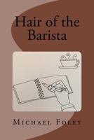Hair of the Barista 1517420288 Book Cover