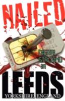 Nailed - Digital Stalking In Leeds, Yorkshire, England 0955469929 Book Cover