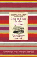 Love And War In The Pyrenees: A Story Of Courage, Fear And Hope, 1939-1944 0753825910 Book Cover