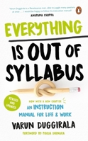 Everything Is Out of Syllabus: An Instruction Manual for Life 0143455028 Book Cover