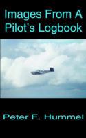 Images from a Pilot's Logbook 1414026196 Book Cover
