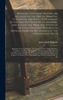 Ridpath's Universal History: An Account of the Origin, Primitive Condition, and Race Development of the Greater Divisions of Mankind, and Also of the ... Life to Th: Ridpath's Universal History: 1017035881 Book Cover