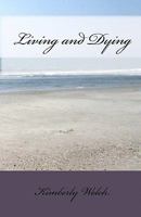 Living and Dying 1453621121 Book Cover