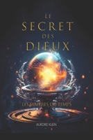 Le Secret des Dieux - T.2 Les Maîtres du Temps (Le Secret des Dieux - Trilogie) (French Edition) B0CC7K5X45 Book Cover