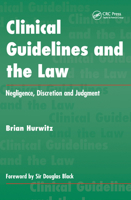 CLINICAL GUIDELINES AND THE LAW: negligence, discretion and judgment 1857750446 Book Cover